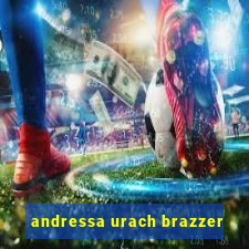 andressa urach brazzer